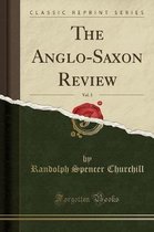 The Anglo-Saxon Review, Vol. 3 (Classic Reprint)