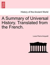A Summary of Universal History. Translated from the French.