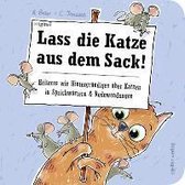Lass die Katze aus dem Sack!