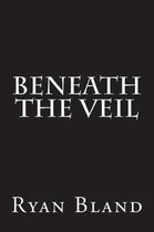 Beneath the Veil