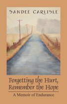 Forgetting the Hurt, Remember the Hope