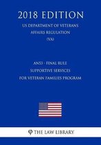 An53 - Final Rule - Supportive Services for Veteran Families Program (Us Department of Veterans Affairs Regulation) (Va) (2018 Edition)