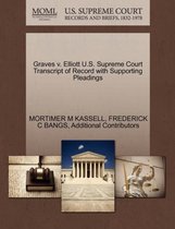 Graves V. Elliott U.S. Supreme Court Transcript of Record with Supporting Pleadings