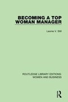 Routledge Library Editions: Women and Business - Becoming a Top Woman Manager