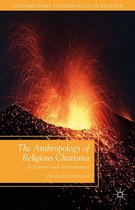 Contemporary Anthropology of Religion - The Anthropology of Religious Charisma