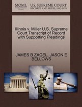 Illinois V. Miller U.S. Supreme Court Transcript of Record with Supporting Pleadings