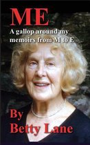 Me - a Gallop Around My Memoir from M to E