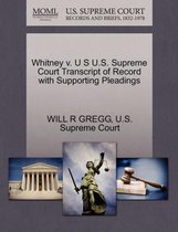 Whitney V. U S U.S. Supreme Court Transcript of Record with Supporting Pleadings