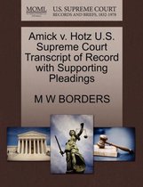 Amick V. Hotz U.S. Supreme Court Transcript of Record with Supporting Pleadings