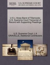 U S V. Alcea Band of Tillamooks U.S. Supreme Court Transcript of Record with Supporting Pleadings