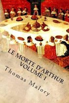 Le Morte d'Arthur Volume 1