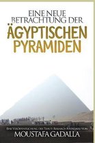 Eine neue Betrachtung der ägyptischen Pyramiden