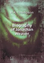 Biography of Jonathan Weaver