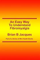 An Easy Way To Understand Fibromyalgia