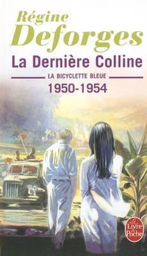 Couverture du livre 'La Dernière Colline', La Bicyclette Bleue, 1950-1954, avec un homme et une femme regardant une scène militaire.