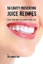 56 Cavity Preventing Juice Recipes
