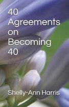 40 Agreements on Becoming 40