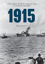 The First World War at Sea in Photographs - 1915 The First World War at Sea in Photographs