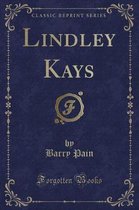 Lindley Kays (Classic Reprint)