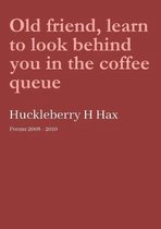 Old friend, learn to look behind you in the coffee queue
