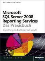 Microsoft SQL Server 2008 Reporting Services - Das Praxisbuch