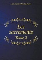 Les sacrements Tome 2