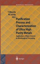 Purification Process and Characterization of Ultra High Purity Metals