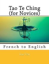 Tao Te Ching (for Novices)