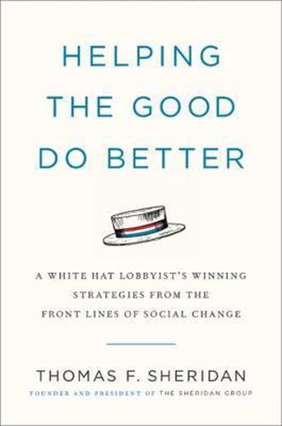 Helping the Good Do Better: How a White Hat Lobbyist Advocates for Social Change