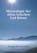 Mineralogie Der Alten Griechen Und Roemer