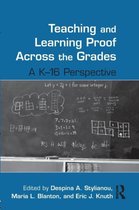 Studies in Mathematical Thinking and Learning Series- Teaching and Learning Proof Across the Grades