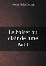 Le baiser au clair de lune Part 1