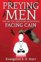 Preying Men the Art of Christian Deception 2: Facing Cain