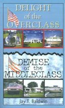 Delight of the Overclass! Demise of the Middleclass!