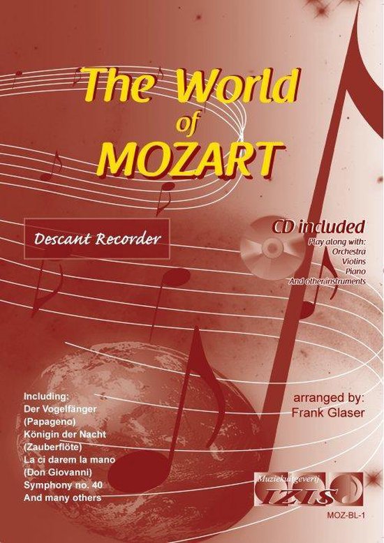 THE WORLD OF MOZART voor sopraanblokfluit. Met audio-begeleiding (zowel download online als op CD). - Bladmuziek, play-along, blokfluit, audio. klassiek, barok, Bach, Händel, Mozart.