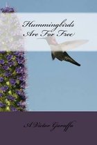 Hummingbirds Are For Free