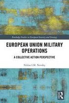 Routledge Studies in European Security and Strategy - European Union Military Operations