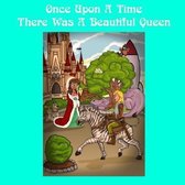 Once Upon a Time There Was a Beautiful Queen