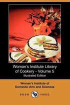 Woman's Institute Library Of Cookery - Volume 5 (Illustrated Edition) (Dodo Press)