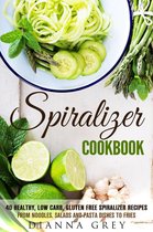 Weight Loss & Vegetarian Recipes - Spiralizer Cookbook: 40 Healthy, Low Carb, Gluten Free Spiralizer Recipes from Noodles, Salads and Pasta Dishes to Fries
