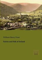 Fairies and Folk of Ireland