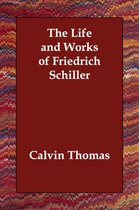 The Life and Works of Friedrich Schiller