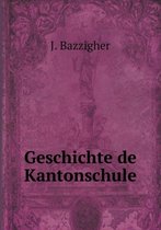 Geschichte de Kantonschule