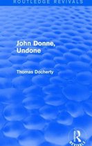 Routledge Revivals- John Donne, Undone (Routledge Revivals)