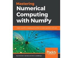 Mastering Numerical Computing with NumPy