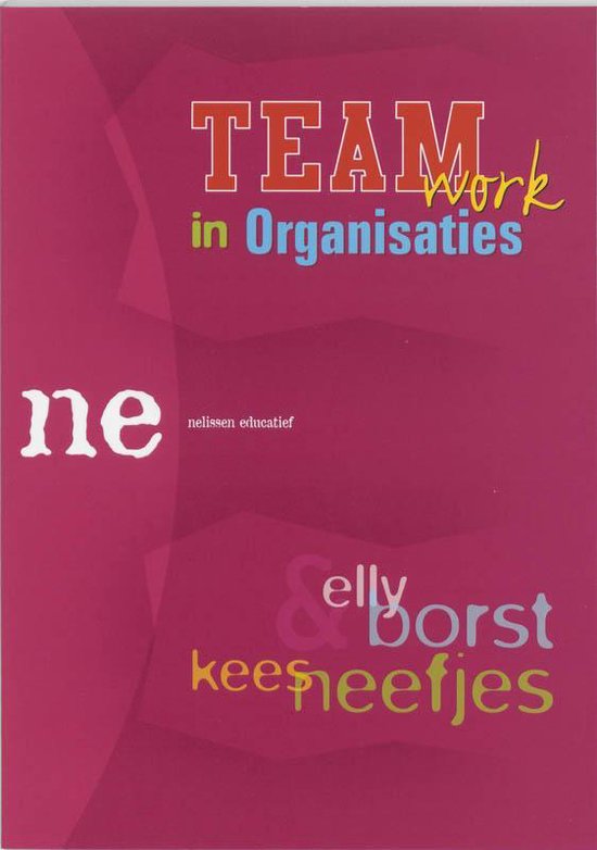 Cover van het boek 'Teamwork in organisaties / druk 2' van Kees Neefjes en Elly Borst
