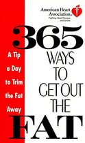 American Heart Association - American Heart Association 365 Ways to Get Out the Fat
