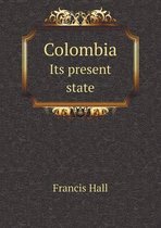 Colombia Its present state