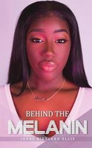 Behind the Melanin