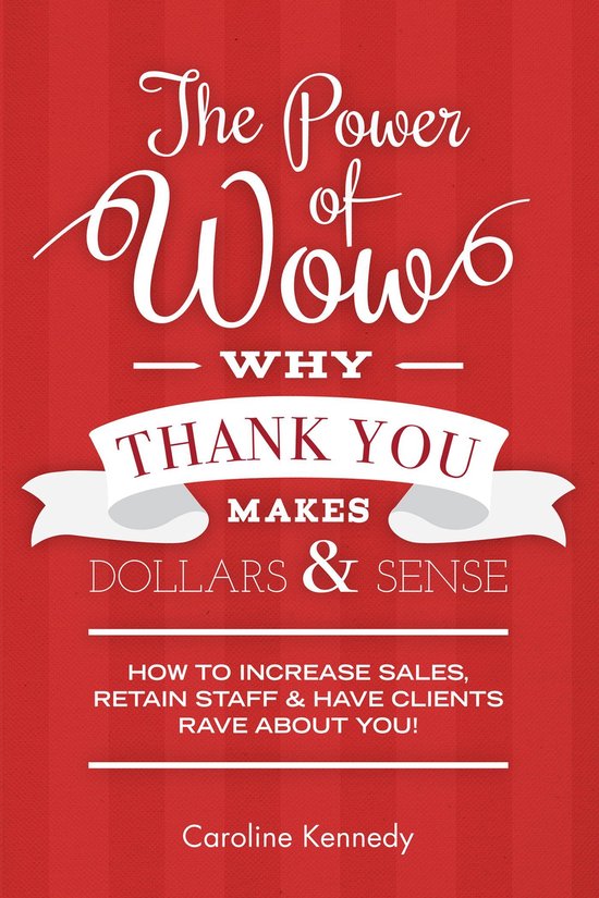 The Power of Wow! Why Thank You Makes Dollars & Sense - cover